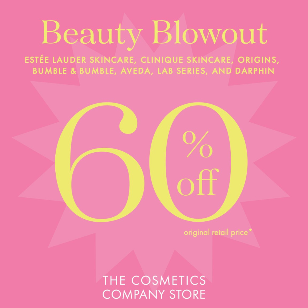 The Cosmetics Company Store - BEAUTY BLOWOUT